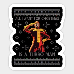 All I Want For Christmas Is A Turbo Man Jingle All The Way Sticker